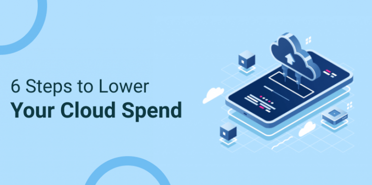 6 steps to lower your cloud spend