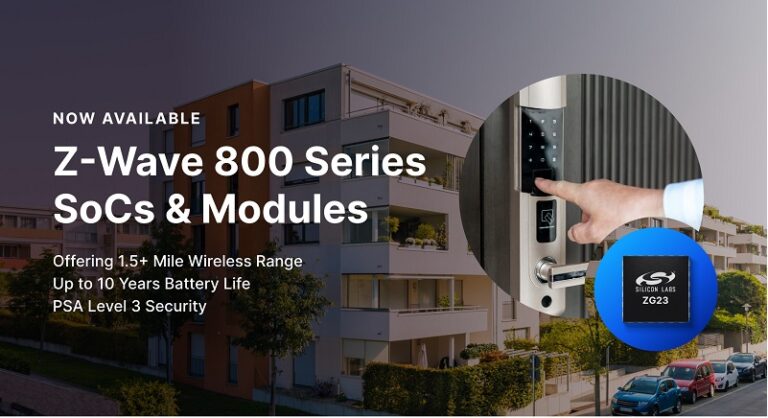 Silicon Labs’ Z-Wave 800 Series Now Available; SoCs and Modules Lead Industry in Long Range, Energy Efficiency and Security