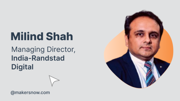 Milind Shah, Managing Director, Randstad Digital India
